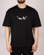 We Do Nothing Statement T-Shirt