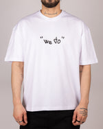 We Do Nothing Statement T-Shirt