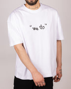 We Do Nothing Statement T-Shirt